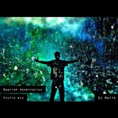 Baarish Abomination Violin Mix - Dj Malik
