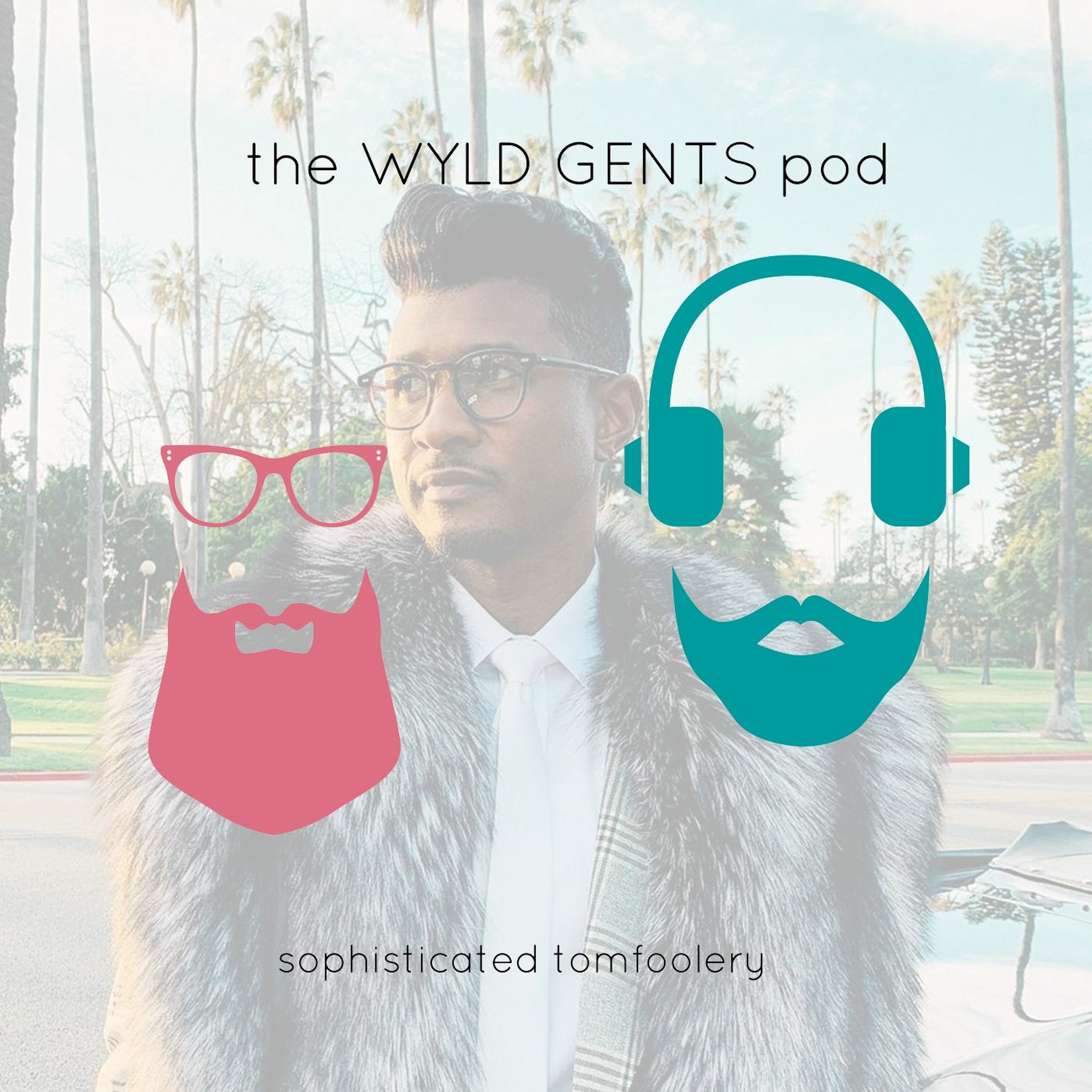 The Wyld Gents Pod