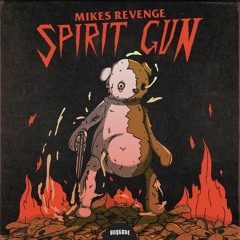 Mike's Revenge - Spirit Gun (AVONX Remix)