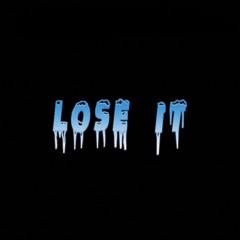Lose It (Original)