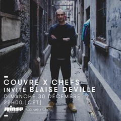 Blaise Deville - Couvre x Chefs on Rinse France - 30.12.2018