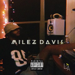 Milez Davis [Prod. By Andre Joyner]