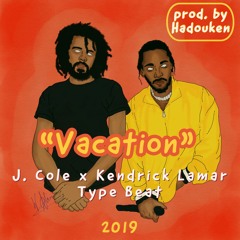 J.Cole X Kendrick Lamar Type Beat - Vacation (prod. by Hadouken)