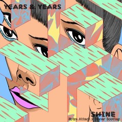 Years & Years - Shine (Noize Attack x Sinner Bootleg)