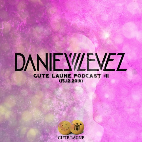Daniel Levez - Gute Laune Podcast #11 (15.12.2018)