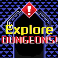 Explore DUNGEONS!