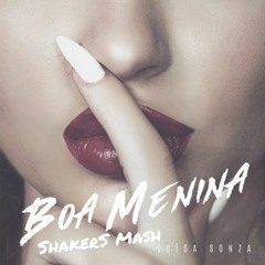 Luisa Sonza, VMC Ft EVANNS - Boa Menina (ShakerS MashUp)