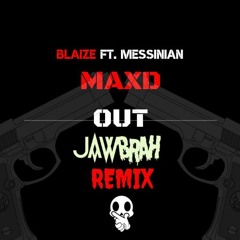 Max'd Out (JawBrah Remix)