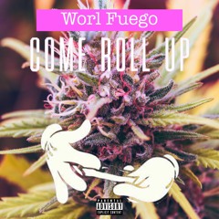 Worl Fuego  - Cum Roll Up [ Controlla REMIX ]
