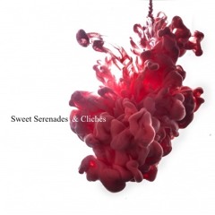 Sweet Serenades And Cliches