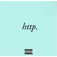 http. (prod. Illuid Haller)