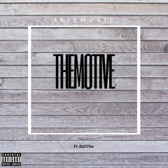 The Motive (Feat. Kid Vibe) Prod. LXRES