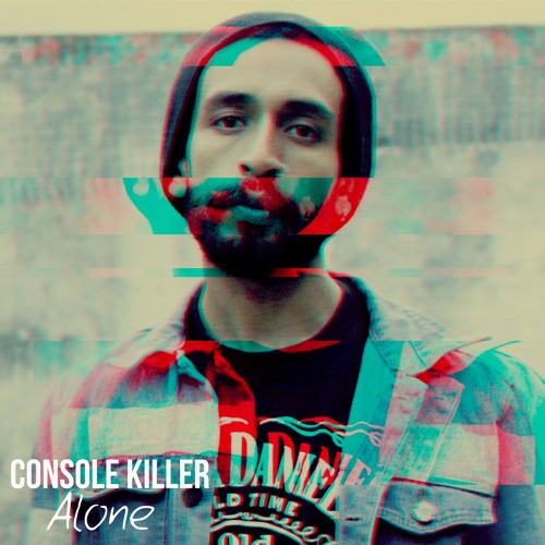 Stream Console killer Alone by Console Killer Listen online for