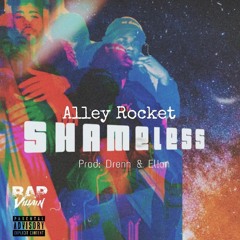 Alley Rocket - SHAMELESS (prod by. Dren & El!an)