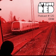 Avenue Red Podcast #120 - OHM