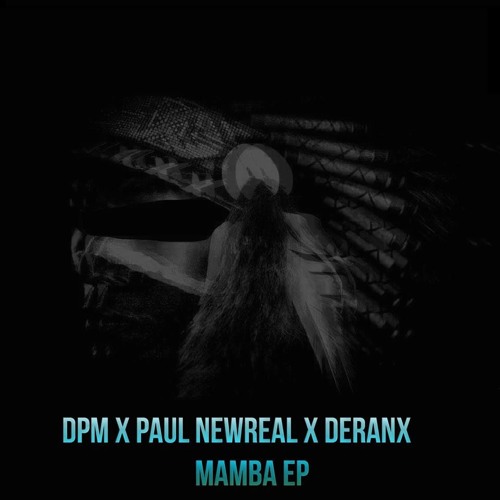 DPM X Paul Newreal X DeranX - Mamba (Original Mix)
