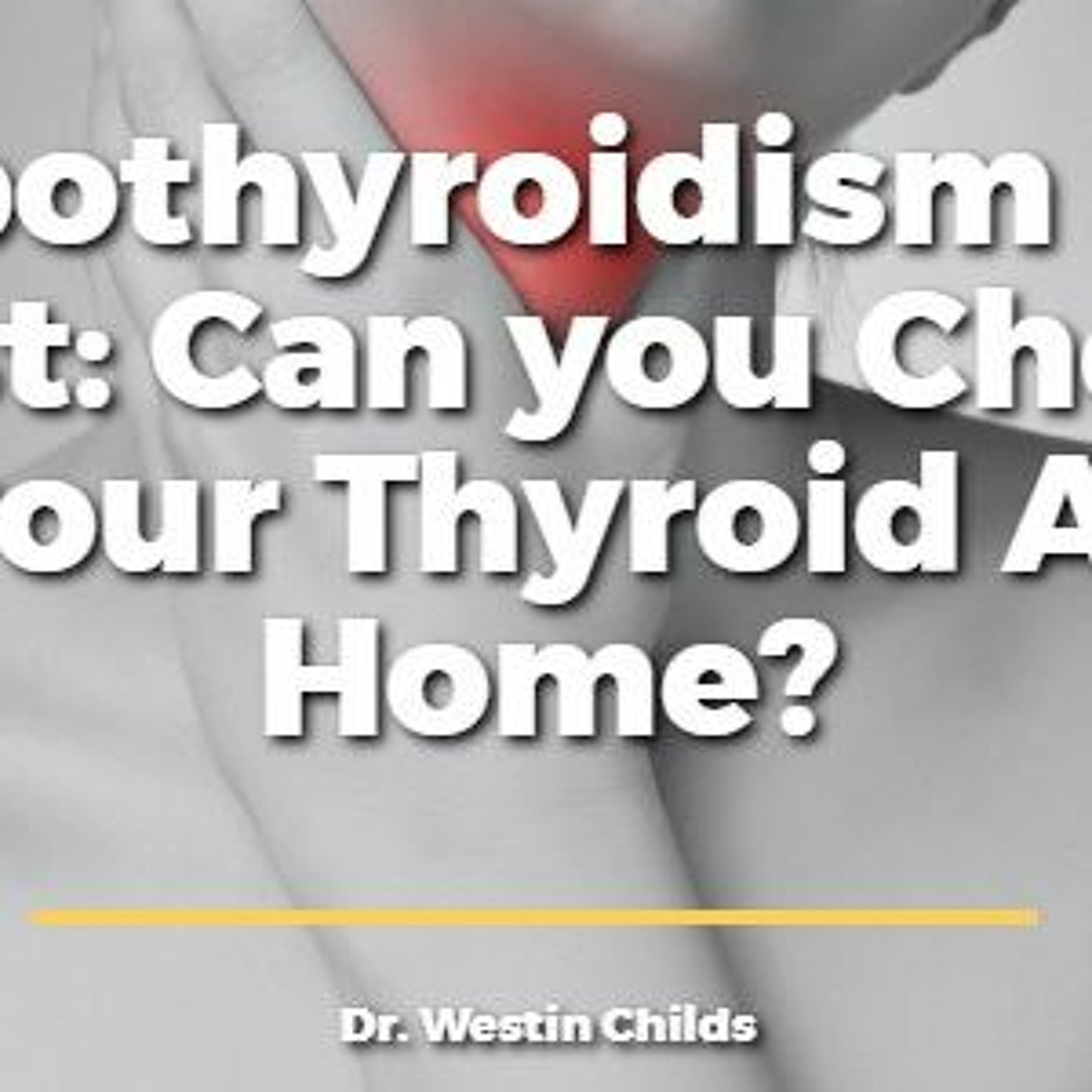 Thyroid Self Test: 4 Ways to Check your Thyroid at Home