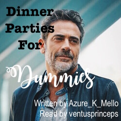Dinner Parties for Dummies by Azure_K_Mello