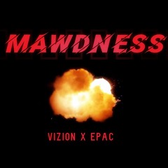 Vizion X Epac - MAWDNESS
