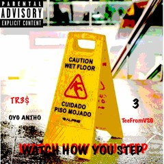 Watch How You Step- OYG ANTHO TeeFromVSG TR3$ 3