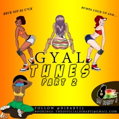 Gyal Tune PT II (@Babyjthedj)