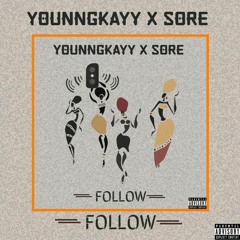 Younngkayy X Sore - Follow
