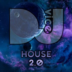House 2.0 - DJ VICE