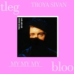 Troye Sivan - My My My! - [Blootleg]