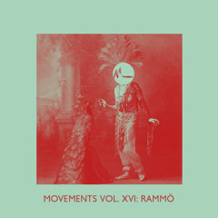Movements Vol. XVI: Rammö