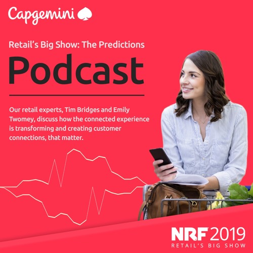 The NRF 2019 Predictions Podcast With Tim Bridges And Emily Twomey