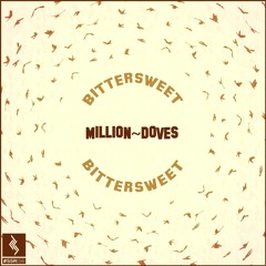 Million Doves - Bittersweet