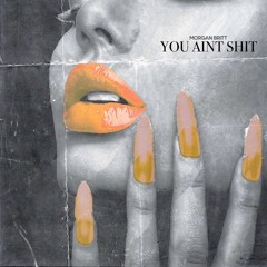 You Aint Shit