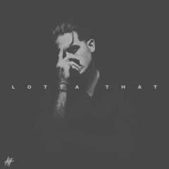 Lotta That [G-Eazy Ft. Joyner Lucas Type]