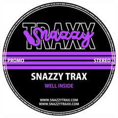 #SnazzyTrax - Well Inside #SnazzyTraxx