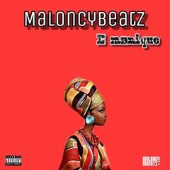 MaloncyBeatz - E Maningue [Preview]