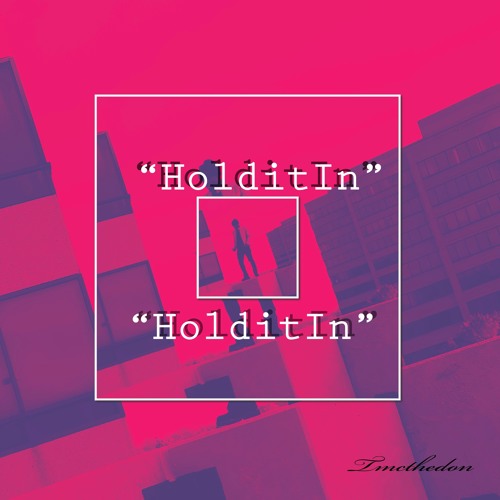 Tmcthedon - Hold it in
