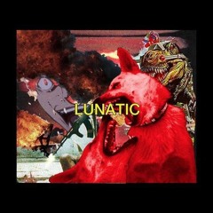 LUNATIC