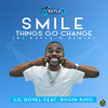 LIL DUVAL ft. RYGIN KING - Smile, Things Go Change (DJ KAYLA G REMIX)
