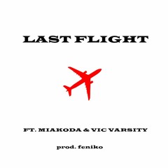 LastFlight ft. MIAKODA & VIC VARSITY (prod. FENIKO)
