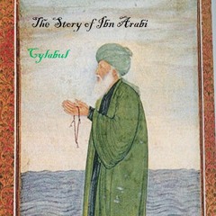 The Story of Ibn Arabi