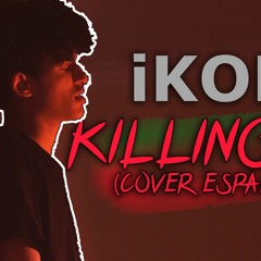 iKON -KILLING ME (Cover Español) | Keblin Ovalles