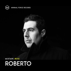 Roberto [Fossil Archive] - Minimal Force Mixtape #15