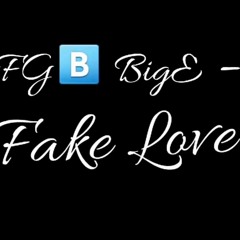 FGB BigE - Fake Love