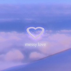 messy love
