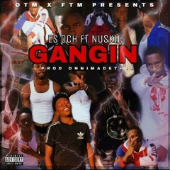Gangin ft Nuskii