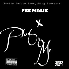 FBE Malik- Plot On Me.mp3
