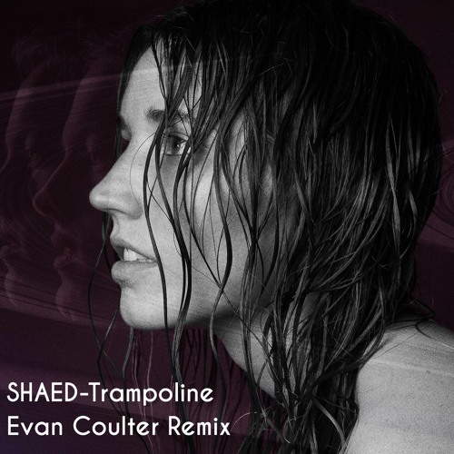 Stream SHAED - Trampoline (Evan Coulter Remix) by Evan Coulter | Listen ...