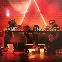 Axwell /\ Ingrosso - More Than You Know Aryosso Remix