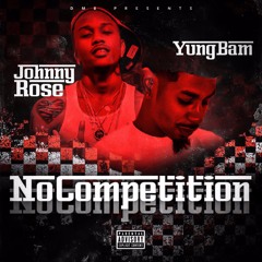 No Competition Feat. Johnny Rose (Prod. TheRealistBeatz)