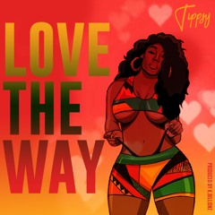 Tippsy- Love The Way